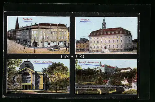 AK Gera, Strassenbahn vor der Tonhalle, Museum, Fürstl. Hoftheater, Schloss Osterstein