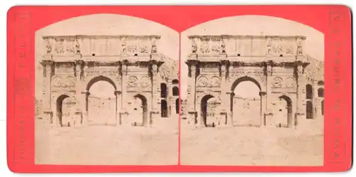 Stereo-Fotografie Felici, Rom, Ansicht Rom, Blick nach dem Arco di Costantino
