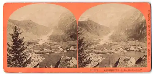 Stereo-Fotografie J. Jullien, Geneve, Ansicht Kandersteg, Blick nach dem Ort mit der Blüemlisalp