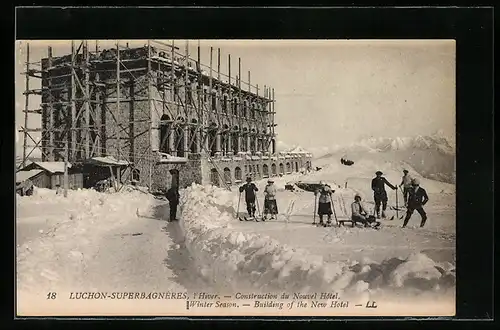 AK Luchon-Superbagneres, L`Hiver, Construction du Nouvel Hotel