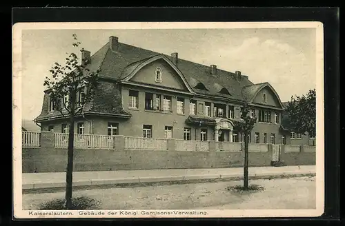 AK Kaiserslautern, Gebäude der Königl. Garnisonsverwaltung