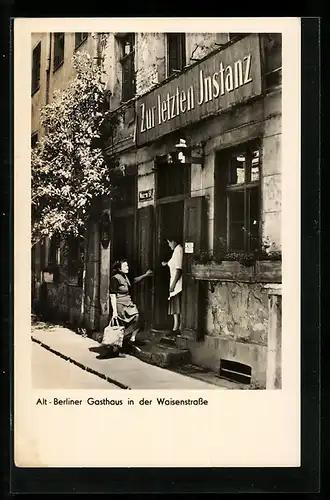 AK Berlin, Blick auf Gasthaus zur letzten Instanz, Waisenstrasse