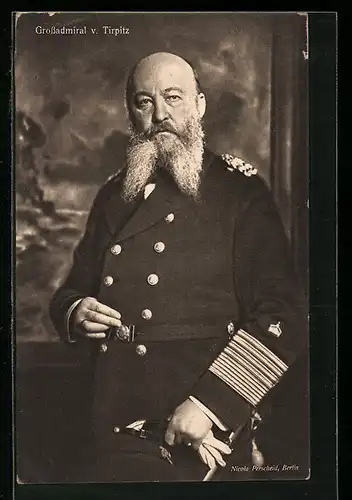 AK Portrait des Kapitäns Grossadmirald Alfred von Tirpitz in Uniform