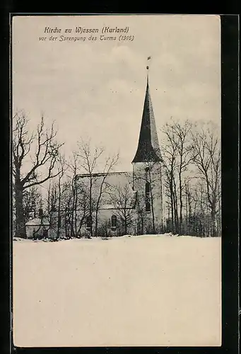 AK Wjessen /Kurland, Kirche vor der Sprengung 1916