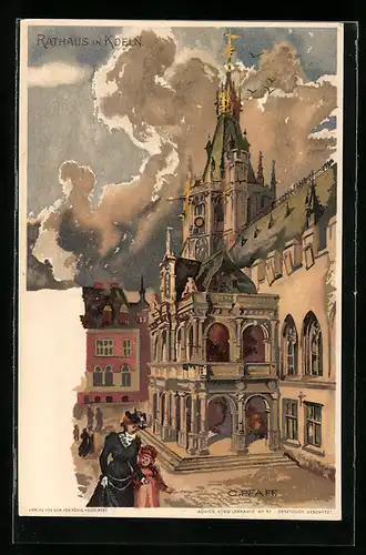 Künstler-AK C. Pfaff: Rathaus in Köln