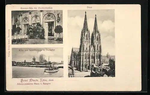 AK Köln, Hotel Disch, Rococo-Säle f. Festlichkeiten, Schiffbrücke und Dampfer, Dom