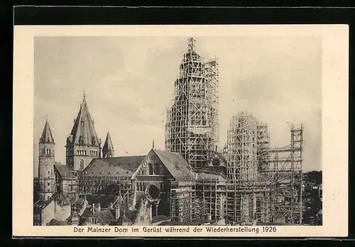 AK Mainz, Mainzer Dom im Gerüst während der Wiederherstellung 1926