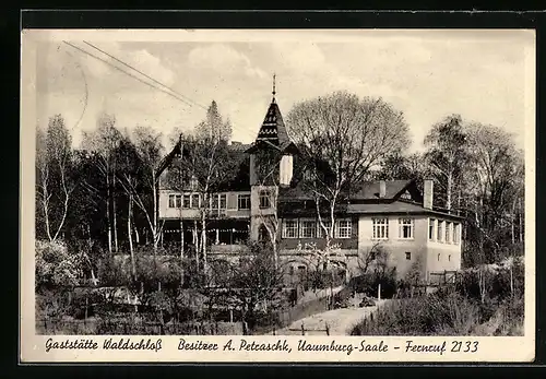 AK Naumburg /Saale, Gaststätte Waldschloss, Bes. A. Petraschk