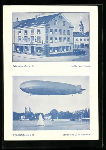 AK Friedrichshafen a. B., Gasthof zur Traube, Schloss und Graf Zeppelin