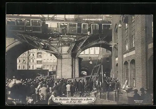 AK Berlin-Kreuzberg, Die Hochbahn-Katastrophe am 26. Sept. 1908