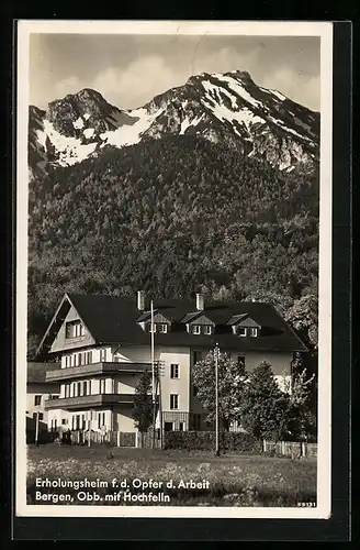 AK Bergen / Obb., Erholungsheim f. d. Opfer d. Arbeit mit Hochfelln