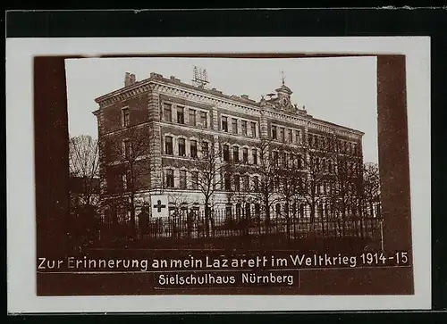 AK Nürnberg, Blick auf das Sielschulhaus, Zur Erinnerung ans Lazarett