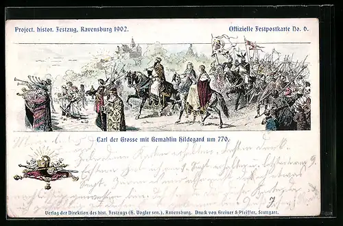 AK Ravensburg, Project. histor. Festzug 1902, No. 6, Carl der Grosse mit Gemahlin Hildegard um 1770