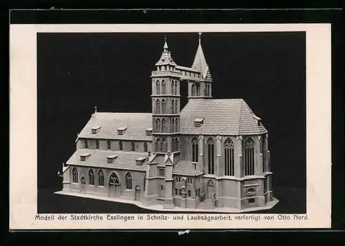 AK Esslingen a. N., Modell der Stadtkirche in Schnitz- und Laubsägearbeit, verfertigt von Otto Nord