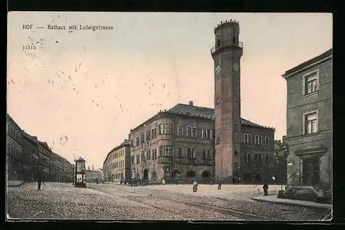 AK Hof i. B., Rathaus mit Ludwigstrasse