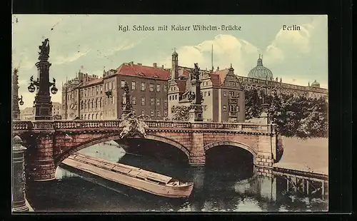 AK Berlin, Kgl. Schloss mit Kaiser Wilhelm-Brücke