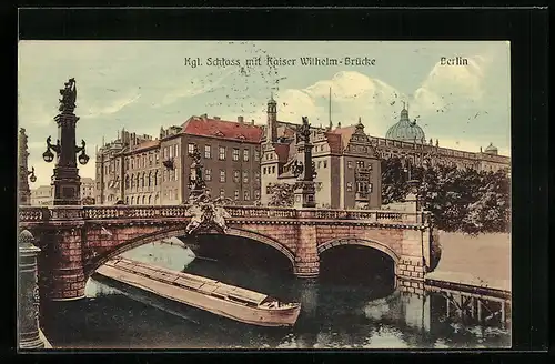 AK Berlin, Kgl. Schloss mit Kaiser Wilhelm-Brücke