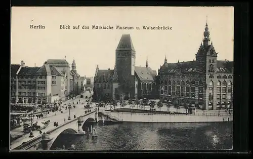 AK Berlin, Blick auf das Märkische Museum und Waisenbrücke