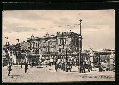 AK Berlin-Kreuzberg, Hallesches Tor mit Hochbahn