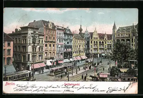 AK Berlin, Szene am Spittelmarkt, Strassenbahnen