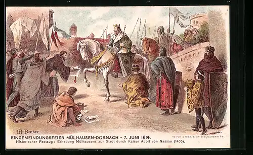 Künstler-AK Mülhausen, Eingemeindungsfeier Mülhausen-Dornach 7. 6. 1914, Kaiser Adolf v. Nassau erhebt Mülhausen z Stadt