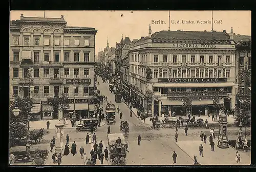 AK Berlin, U. d. Linden, Victoria Cafe u. Friedrichstrasse