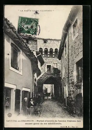 AK Saint-Pal.en-Chalencon, Portail d`entrée de l`ancien Château fort encore garni de ses mâchicoulis