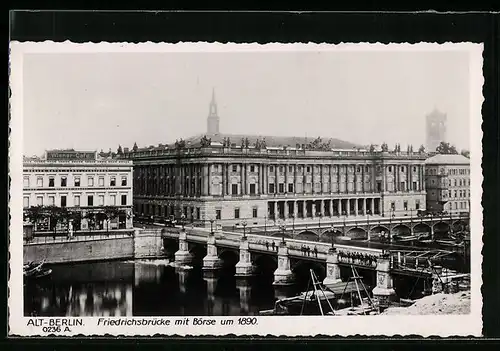 AK Alt-Berlin, Friedrichsbrücke mit Börse um 1890, Burgstrasse