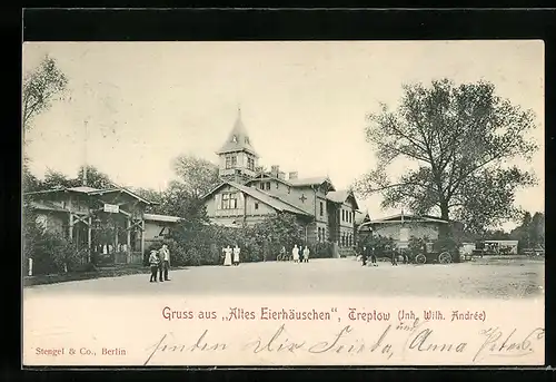 AK Treptow, Gruss aus dem Gasthaus Eierhäuschen, Inh. Wilh. Andree