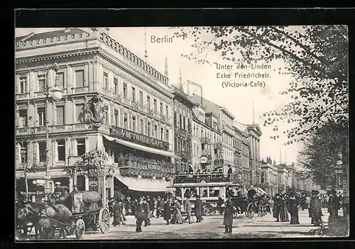 AK Berlin, Victoria Café Unter den Linden Ecke Friedrichstrasse