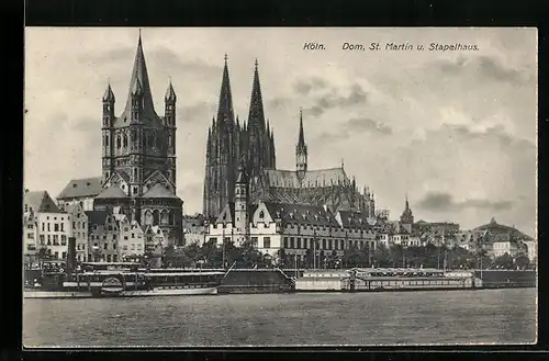 AK Köln / Rhein, Dom, St. Martin und Stapelhaus