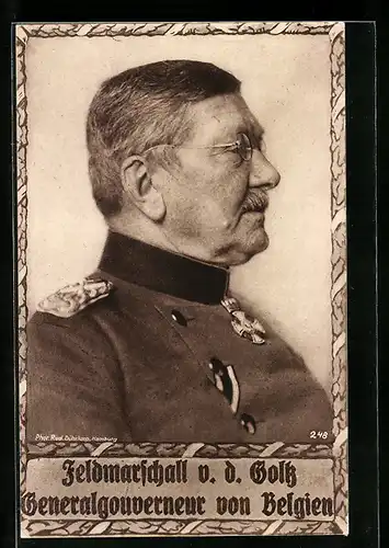 AK Portrait Feldmarschall von der Goltz, Generalgouverneur von Belgien