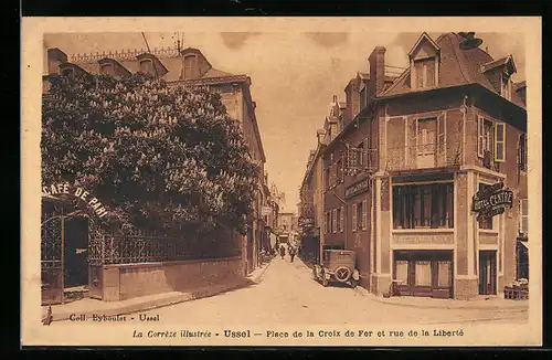 AK Ussel, Place de la Croiz de Fer et rue de la Liberté