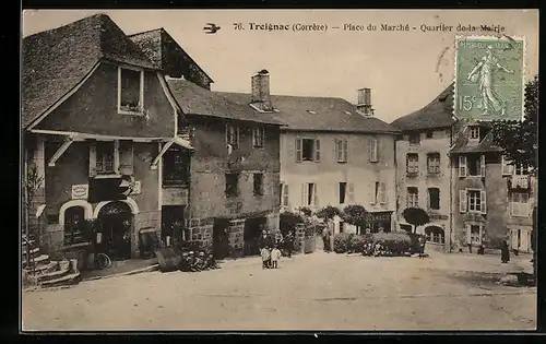 AK Treignac, Place du Marché, Quartier de la Mairie