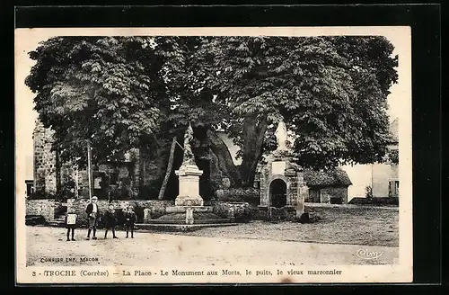 AK Troche, La Place, Le Monument aux Morts, le puits, le vieux marronnier