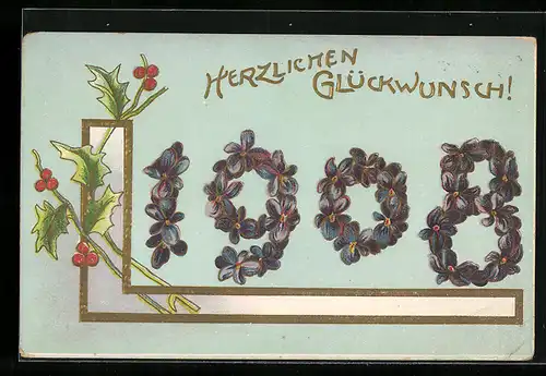 AK Jahreszahl 1908, Veilchen, Stechpalmenzweig
