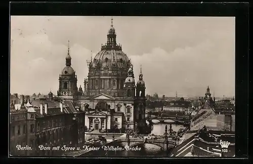 AK Berlin, Dom mit Spree u. Kaiser Wilhelm Brücke