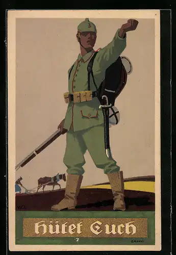 Künstler-AK W.I.: Hütet Euch!, Soldat IR 3 in Uniform nebst Acker