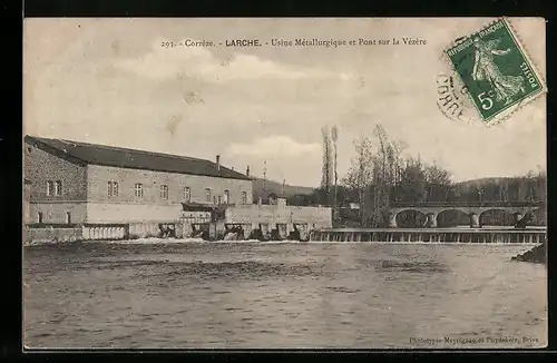 AK Larche, Usine Metallurgique et Pont sur la Vezere