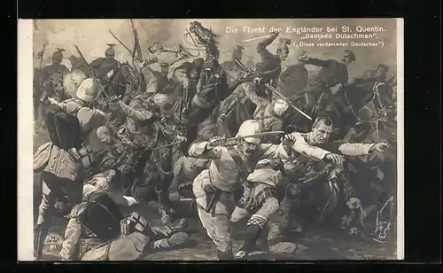 Künstler-AK Die Flucht der Engländer bei St. Quentin, Damned Dutschman