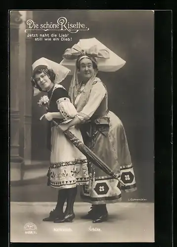 AK Operette Die schöne Risette mit Kartousch und Schütz, Jetzt naht die Liebe still wie ein Dieb