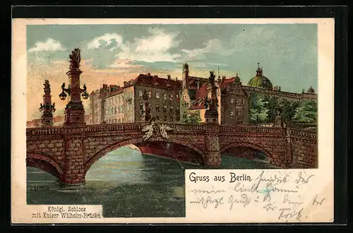 Lithographie Berlin, Königliches Schloss mit Kaiser Wilhelm-Brücke