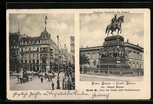 AK Berlin, Hotel Bauer Unter den Linden, Denkmal Friedrich`s des Grossen