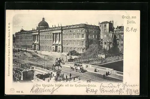 AK Berlin, Kgl. Schloss mit Kurfürsten-Brücke