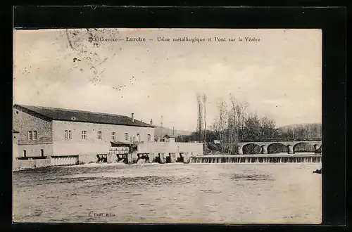 AK Larche, Usine métallurgique et Pont sur la Vézère