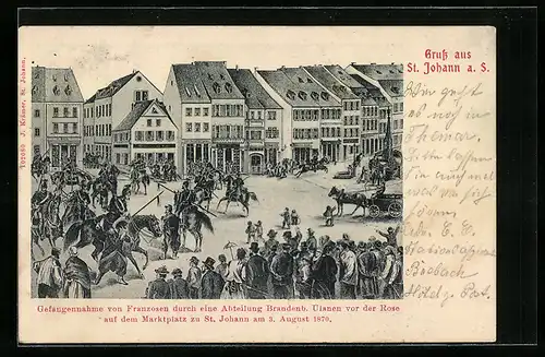 Künstler-AK St. Johann a. S., Gefangennahme von Franzosen durch eine Abteilung Brandenb. Ulanen vor der Rose 1870