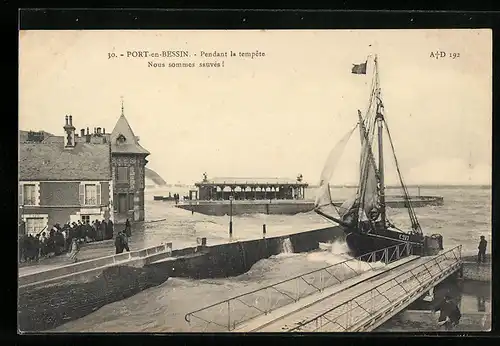 AK Port-en-Bessin, Pendant la tempête, Nous sommes sauvés!