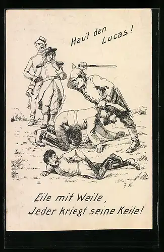 Künstler-AK Haut den Lucas!, Eile mit Weile, Jeder kriegt seine Keile!, Propaganda 1. Weltkrieg
