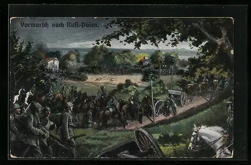 AK Vormarsch nach Russ.-Polen, Kavalleristen, Infanterie & Artillerie am Rand einer Ortschaft