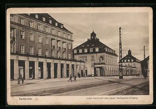 AK Karlsruhe, Hotel Reichshof und neuer Stadtgarten-Eingang